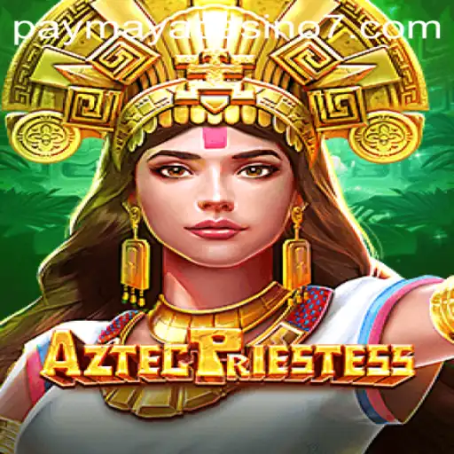 Exploring the Mystical Realms of AztecPriestess at PayMaya Casino