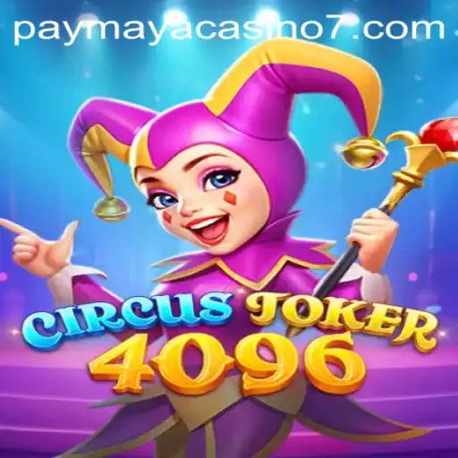 Experience Thrills with CircusJoker4096 at PayMaya Casino