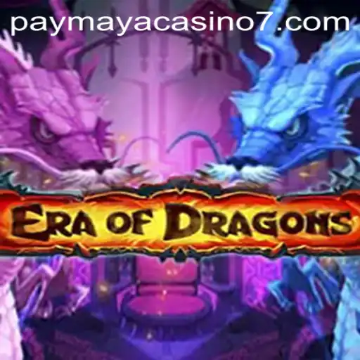 An In-Depth Look into EraOfDragons and Its Connection with PayMaya Casino