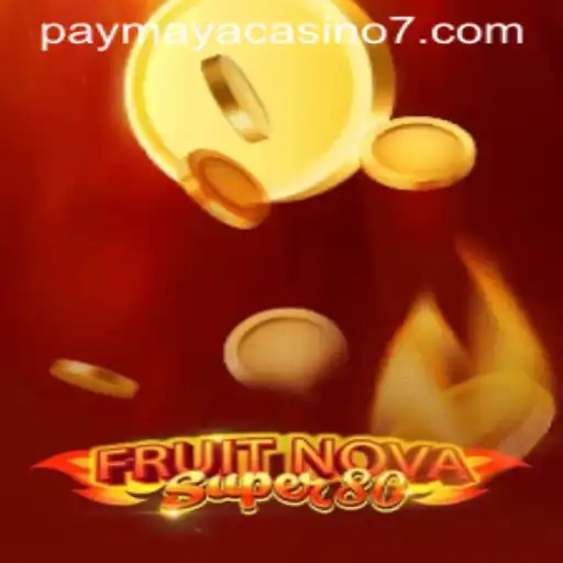 Dive into the Exciting World of FruitNovaSuper80 at PayMaya Casino