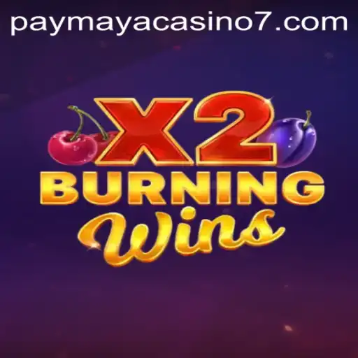 Experience Classic Casino Thrills with BurningWinsX2 at PayMaya Casino