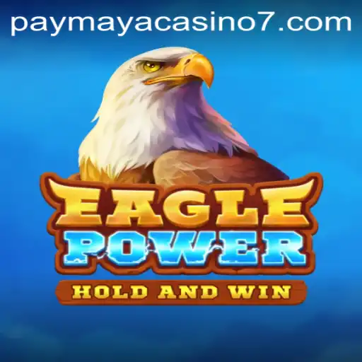 Unveiling EaglePower: An Innovative Experience at PayMaya Casino