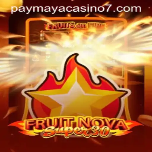 Exploring FruitrNovaSupe30 at PayMaya Casino