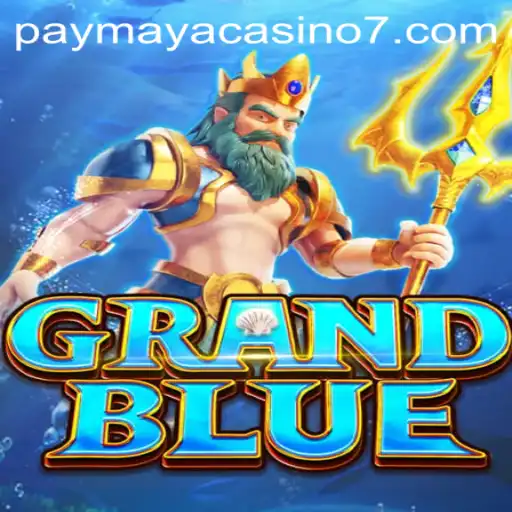 Exploring the Exciting World of GRANDBLUE and PayMaya Casino