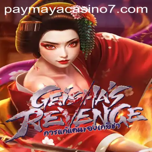 GeishasRevenge: An Exciting New Addition to PayMaya Casino